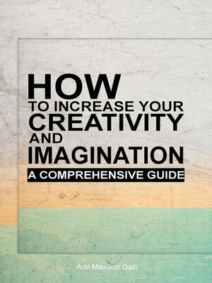 cover image of How to Increase Your Creativity and Imagination